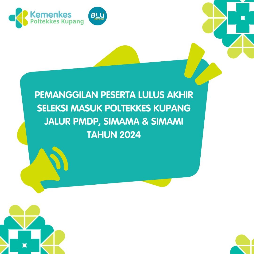 PEMANGGILAN PESERTA LULUS AKHIR SELEKSI MASUK POLTEKKES KUPANG JALUR PMDP, SIMAMA dan SIMAMI